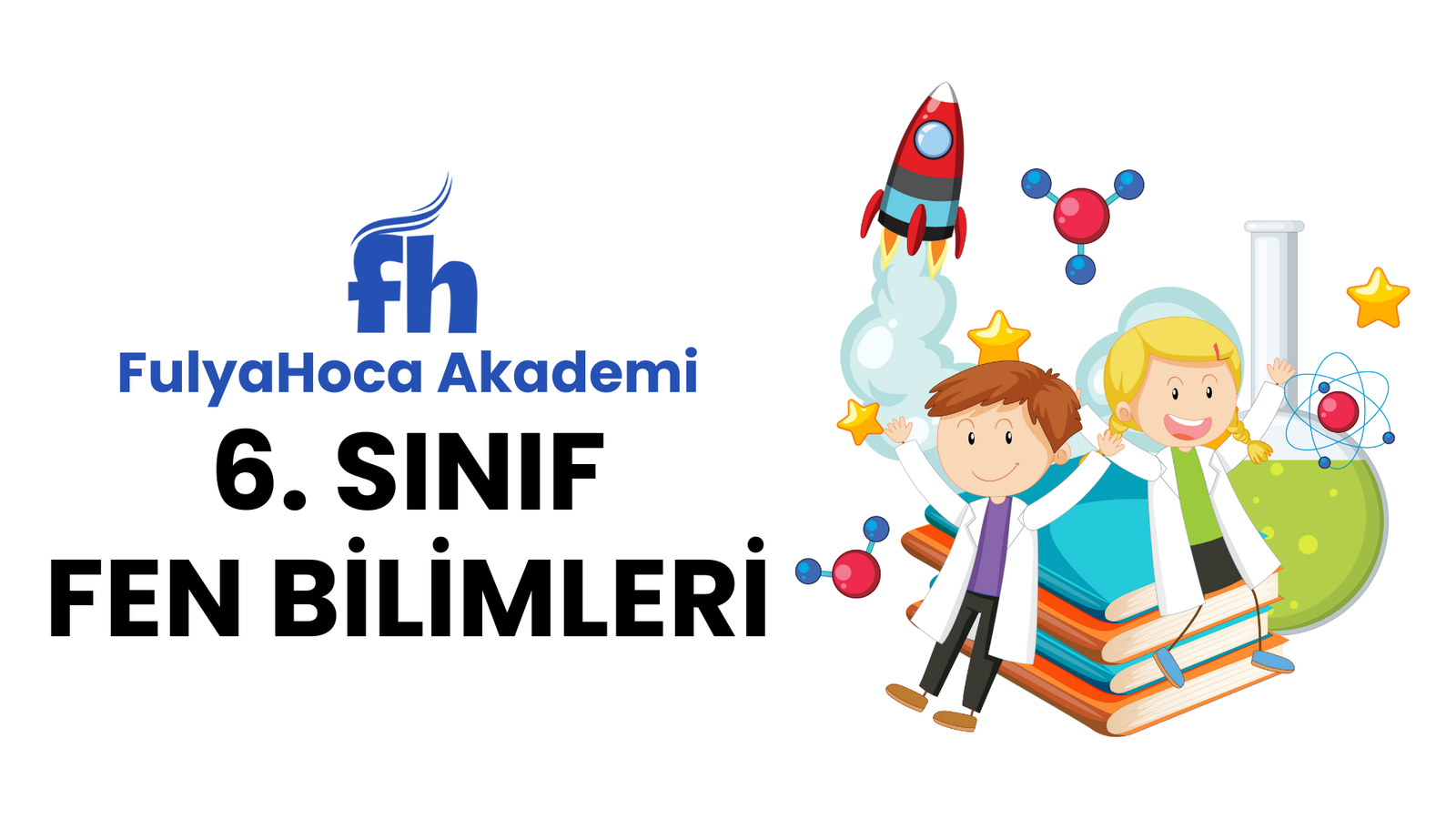 FulyaHoca Akademi 6. Sınıf Fen Bilimleri